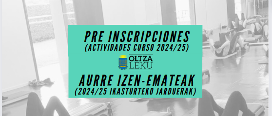 OLTZALEKU PRE INSCRIPCIONES ACTIVIDADES